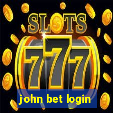 john bet login